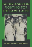 Father And Son Fighting For The Same Cause 1959895966 Book Cover