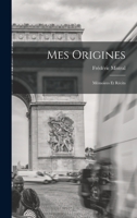 Mes Origines: Mémoires Et Récits 1017978816 Book Cover