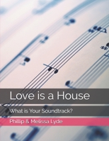 Love is a House: What is Your Soundtrack? (2 Sides of the Same Coin) B0892HW2HC Book Cover