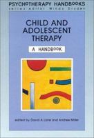 Child and Adolescent Therapy: A Handbook (Psychotherapy Handbooks) 0335098908 Book Cover