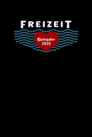 Freizeit Kalender 2020: Tagesplaner, Wochenplaner Größe Ca. Din A5, Geschenk Für Geburtstage (German Edition) B083XX1QZZ Book Cover