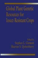 Global Plant Genetic for Insect-Resistant Crops 0849326958 Book Cover