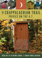 The Crappalachian Trail: Privies on the AT: Deck of 52 Playing Cards 1680518445 Book Cover