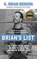 Brian's List - 26 1/2 easy to use ideas on how to live a fun, balanced, healthy life! 0982228600 Book Cover