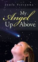 My Angel Up Above 1481783203 Book Cover