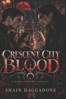 Crescent City Blood: A Dark Vampire Fantasy Book Three (A supernatural saga of bloodlines, betrayal, and power.) B0FSQGRRT9 Book Cover