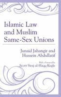 Islamic Law and Muslim Same-Sex Unions 1498537820 Book Cover