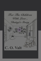 For the Children With Love, Daisy's Story B0B1CTPXSM Book Cover