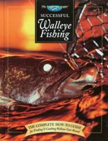 Successful Walleye Fishing: The Complete How-To Guide for Finding & Catching Walleyes Year-Round (Hunting & Fishing Library. Freshwater Angler.) 0865730954 Book Cover