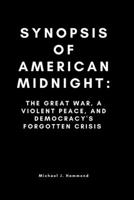 Synopsis of American Midnight:: The Great War, a Violent Peace, and Democracy's Forgotten Crisis B0BGNGNV3H Book Cover
