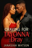 CRAVING FOR TAYONNA DRAY: A Dark Erotic Fantasy of Desire and Transformation B0FMJ7NTRF Book Cover