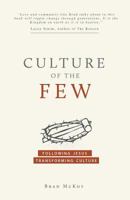 Culture of the Few: Following Jesus. Transforming Culture. 0997397616 Book Cover