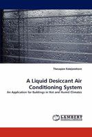 A Liquid Desiccant Air Conditioning System 384335118X Book Cover