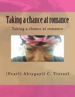 Taking a chance at romance: taking a chance at romance 1726364062 Book Cover