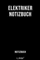 Notizbuch f�r Elektriker: Originelle Geschenk-Idee [120 Seiten liniertes blanko Papier] 1692744879 Book Cover