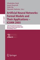 Artificial Neural Networks: Formal Models and Their Applications ICANN 2005: 15th International Conference, Warsaw, Poland, September 11-15, 2005, Proceedings, ... Part II (Lecture Notes in Computer S 3540287558 Book Cover