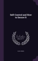 Self-Control And How To Secure It 1017211159 Book Cover