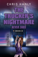 The Trucker's Nightmare Never Ends: Book 3 1647196299 Book Cover