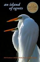 an island of egrets 2010 Southern California Haiku Study Group Anthology 0982984707 Book Cover