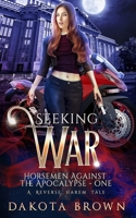 Seeking War (Horsemen Against the Apocalypse Book 1) B0GXFB33PF Book Cover