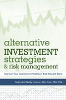 Alternative Investment Strategies and Risk Management: Improve Your Investment Portfolio's Risk-Reward Ratio 1462050077 Book Cover