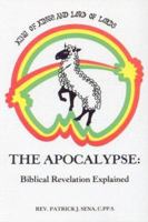 The Apocalypse: Biblical Revelation Explained 0818904542 Book Cover