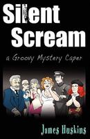 Silent Scream (Groovy Mystery Capers, #1) 1456347829 Book Cover