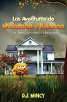 Las aventuras de Manzana y Banana: La misteriosa toronja Ebenezer 1478790326 Book Cover