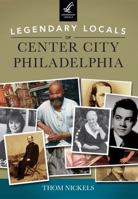 Legendary Locals of Center City Philadelphia 1467101419 Book Cover