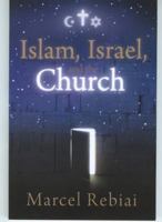 Islam, Israel, and the Church 1599330911 Book Cover
