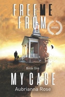 Free Me From My Cage 1977974317 Book Cover