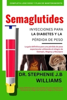 SEMAGLUTIDES inyecciones para la diabetes y la perdida de peso: La guía definitiva para perder peso de forma espectacular utilizando el milagro de ozempic, wegovy y mounjaro (Spanish Edition) B0CNYFLR62 Book Cover