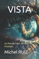 VISTA: Réinventer notre regard pour imaginer l’infini (French Edition) B0FHB3S95V Book Cover