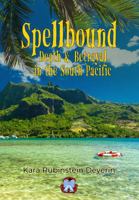 Spellbound: Death & Betrayal in the South Pacific (Armchair Sleuth - Investigate & Solve True Crimes) 098283361X Book Cover