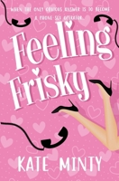 Feeling Frisky B0F7C9DH4B Book Cover
