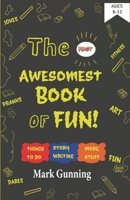 The Most Awesomest Book of Fun! 1778160204 Book Cover