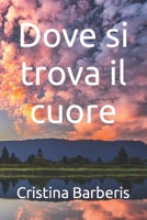 Dove si trova il cuore (Italian Edition) B09LGRXB4R Book Cover