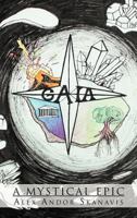 Gaia: A Mystical Epic 146691534X Book Cover