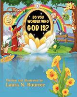 Do you wonder who God is? 0986679828 Book Cover