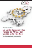 La Union Europea y Los Paises de Africa, del Caribe y del Pacifico 3847352202 Book Cover