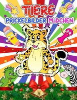 Tiere Prickelbilder Mädchen: 50+ Prickelset Mädchen | Prickelnadel Set Kinder Zu Prickeln Und Ausmalen Für Kinder Ab 3 - 7 | Bastelbuch Ab 3-7 Jahre | ... Legen, Prickeln Für Mädchen B08S2VRJ3M Book Cover