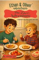 Ethan and Oliver Adventures: The Love Adventure 1969207167 Book Cover