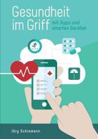 Gesundheit im Griff - mit Apps und smarten Geräten 3752824131 Book Cover