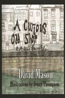 A Curious Old Shop 1548219681 Book Cover
