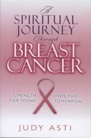A Spiritual Journey Through Breast Cancer 1881273350 Book Cover
