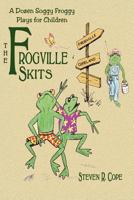 The Frogville Skits 1936138395 Book Cover