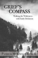 Grief's Compass: Walking the Wilderness with Emily Dickinson 1627201602 Book Cover