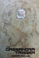 The Cassandra Trigger: A realistic dystopian American revolution 1537045210 Book Cover