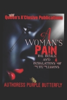 A woman's Pain: The Storm Trails and Tribulations of life lessons 1076759416 Book Cover