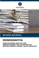 MONOGRAFIYA: VERGLEICHENDE ANALYSE VON ÜBERSETZUNGEN VON STILMITTELN IN GRAHAM GREEN'S ROMAN "QUITE AMERICAN" 6203688657 Book Cover